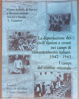 DEPORTAZIONE CIVILI SLOVENI E CROATI CAMPI CONCENT