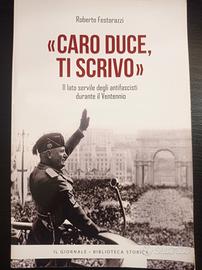 Caro Duce, ti scrivo - Roberto Festorazzi