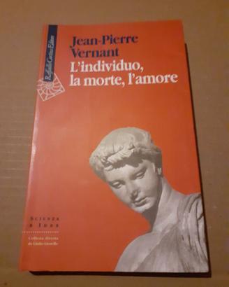 Libro Vernant L'individuo la morte l'amore