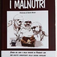 I malnutrì. Storia del cibo e della povertà in Pie