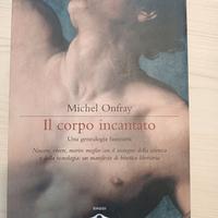 Libro ' Il Corpo Incarnato ' di Michel Onfray