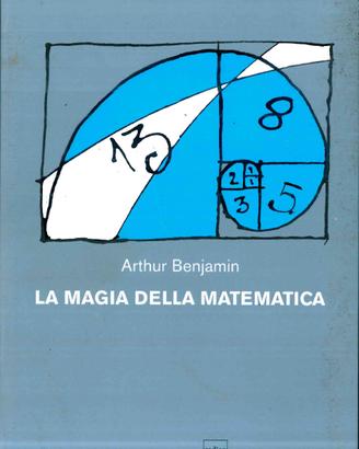 La magia della matematica - Arthur Benjamin