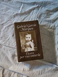 Gabriel Garcia Marquez - Vivere per raccontarla