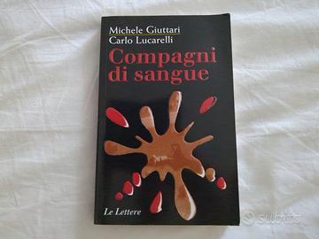 Giuttari/Lucarelli - Compagni di sangue 