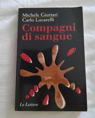 Giuttari/Lucarelli - Compagni di sangue 