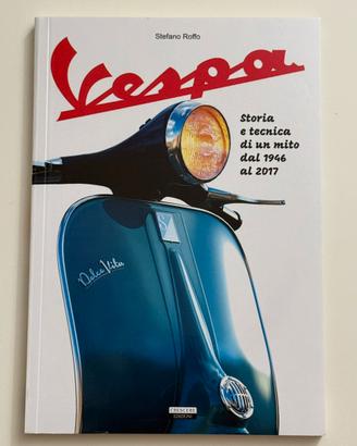 Vespa. Storia e tecnica di un mito
