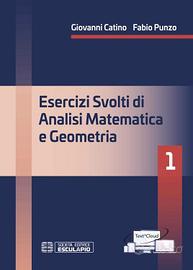 Esercizi svolti di analisi matematica e geometria