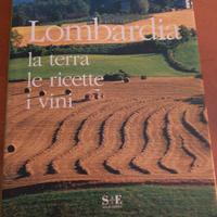 LOMBARDIA la terra, le ricette, i vini