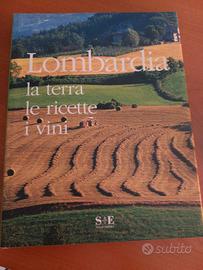 LOMBARDIA la terra, le ricette, i vini