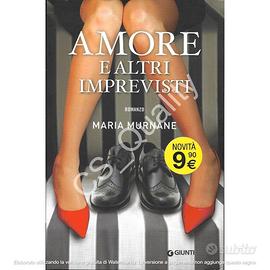 Amore e altri imprevisti - Maria Murnane