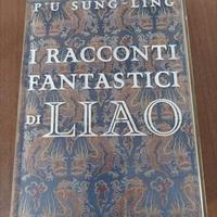 I RACCONTI FANTASTICI DI LIAO. P'U Sung-Ling.