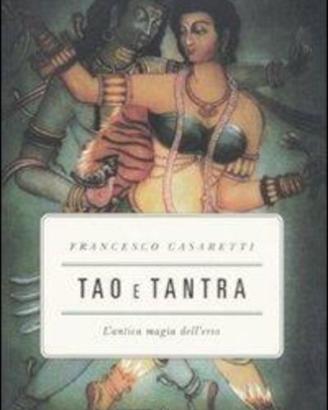 Tao e tantra. L'antica magia dell'eros