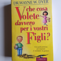 Libro "Che cosa volete davvero per i vostri figli?