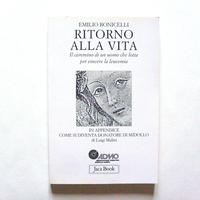 Ritorno alla vita. Il cammino di un uomo che lotta