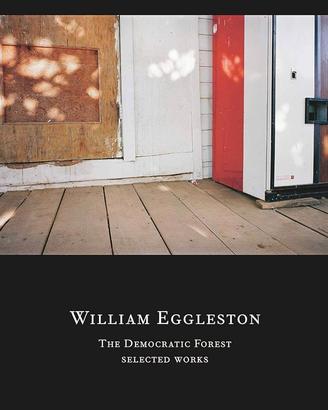 William Eggleston - The Democratic Forest. 