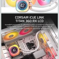 CORSAIR iCUE LINK TITAN 360 RX LCD/RGB [ nuovi !!]