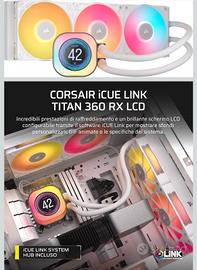 CORSAIR iCUE LINK TITAN 360 RX LCD/RGB [ nuovi !!]