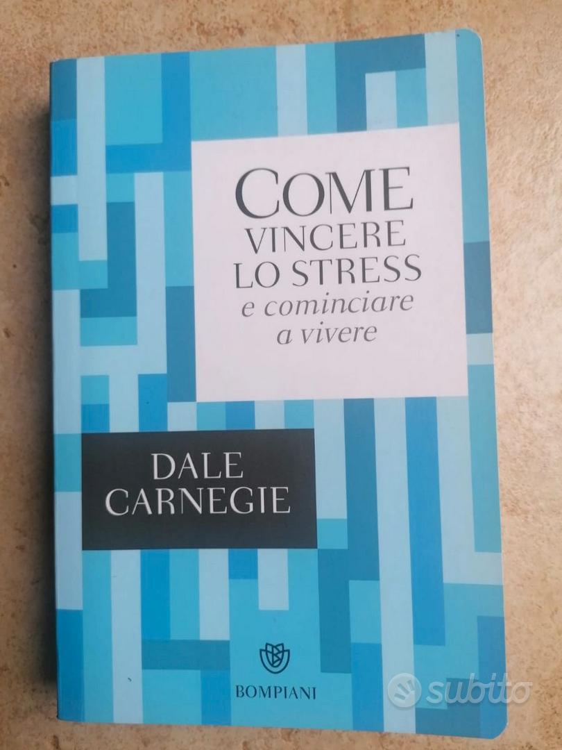 Come vincere lo stress e cominciare a vivere - Libri e Riviste In vendita a  Udine