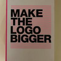 Libro Make the Logo Bigger