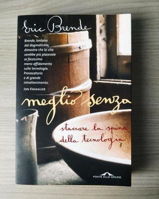 Eric Brende - Meglio senza