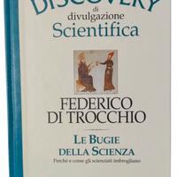 Le bugie della scienza. Federico Di Trocchio