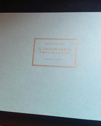 IL LAGO DI GARDA (J.J. WETZEL) Ed.IL POLIFILO 1974