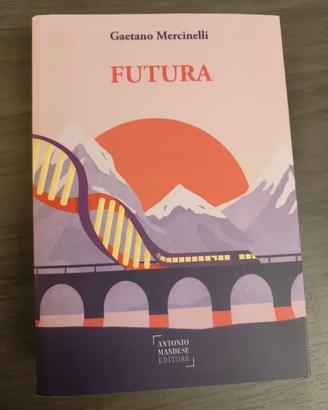 Libro "Futura" - Gaetano Mercinelli (Ed. 2023)