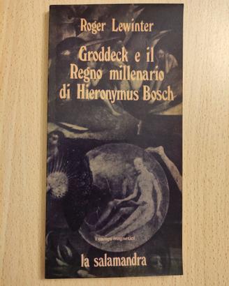GRODDECK E IL REGNO MILLENARIO DI HIERONYMUS BOSCH