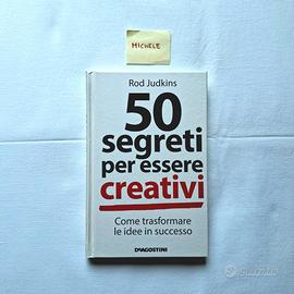 50 segreti per essere creativi - Rod Judkins