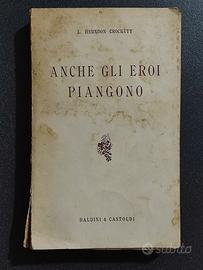 Anche gli eroi piangono Baldini & Castoldi 1956