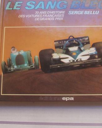 LIBRO LE SANG BLEU 70 ANNI CORSE F1 IN FRANCIA.