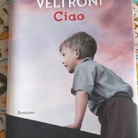 "ciao" di Valter Veltroni ISBN 978-88-17-08426-0