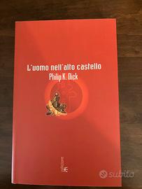 PHILIP K. DICK L'uomo nell'alto castello