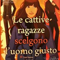 Le cattive ragazze scelgono l'uomo giusto