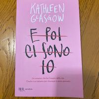 Libro "E poi ci sono io" - Kathleen Glasgow