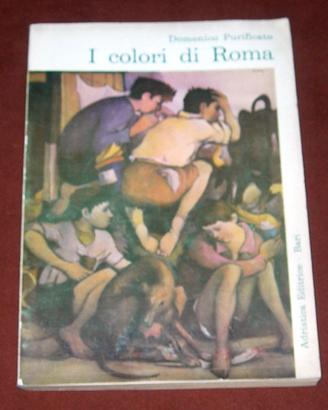 I colori di Roma - D. Purificato - 1965 - 1a ediz