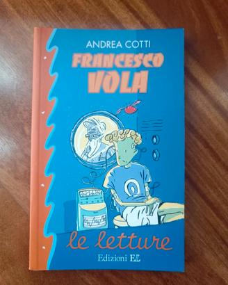 Francesco Vola Andrea Cotti – libro ragazzi 