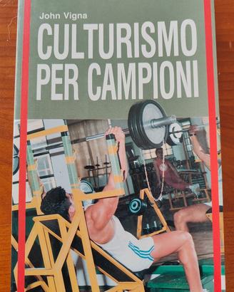 "Culturismo per Campioni" di John Vigna