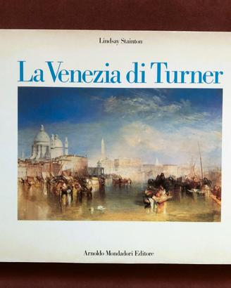 La Venezia di Turner - L. Stainton - 1986