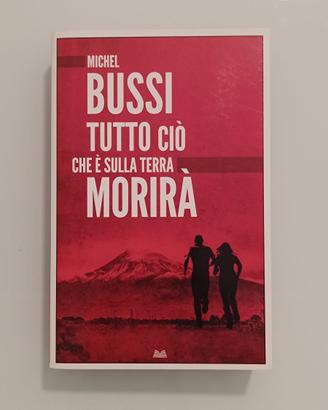 Tutto ciò che è sulla Terra morirà - Michel Bussi
