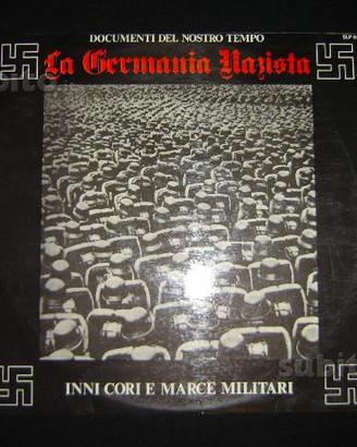 LP 33 giri - LA GERMANIA NAZISTA Inni cori e marce