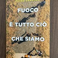 Fuoco è tutto ciò che siamo - Guido Saraceni