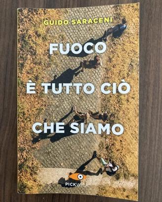 Fuoco è tutto ciò che siamo - Guido Saraceni