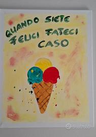 Quadro Originale Pop Art - "Quando siete felici, f