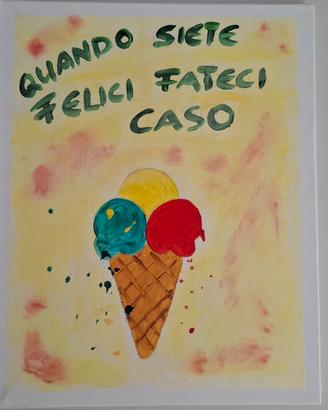 Quadro Originale Pop Art - "Quando siete felici, f