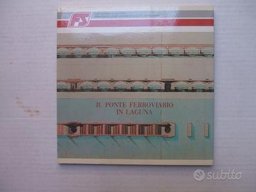 LIBRO TRENO FS IL PONTE FERROVIARIO IN LAGUNA.