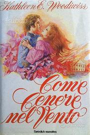 Come cenere nel vento - katheleen e.woodiwiss