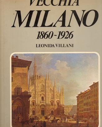 Leonida Villani, Vecchia Milano 1860-1926
