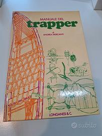 manuale del trapper - Longanesi - Andrea mercanti