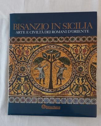 Bisanzio in Sicilia Arte e civiltà dei Romani d'Or